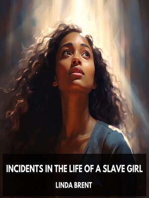 cover image of Incidents in the Life of a Slave Girl (Unabridged)